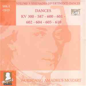 Wolfgang Amadeus Mozart - Dances KV 300 - 587 - 600 - 601 - 602 - 604 - 605 - 610