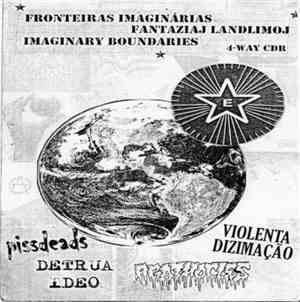 Agathocles / Detrua Ideo / Pissdeads / Violenta Dizimacao - Imaginary Boundaries