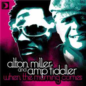 Alton Miller And Amp Fiddler - When The Morning Comes