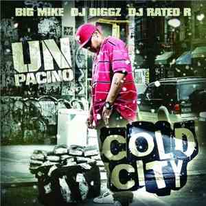 Big Mike  & Dj Diggz & Dj Rated R  & Un Pacino - Cold City