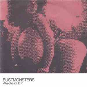 Bustmonsters - Weedhead E.P.