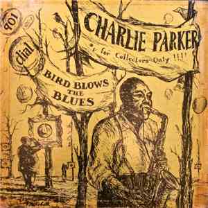 Charlie Parker - Bird Blows The Blues