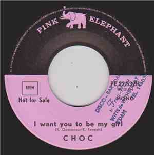 Choc  - I Want You To Be My Girl / Way Of Live