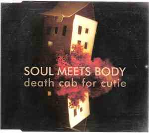 Death Cab For Cutie - Soul Meets Body