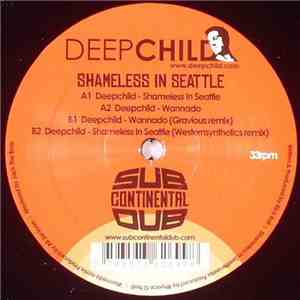 Deep Child - Shameless In Seattle