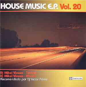DJ Mikel Vincen - House Music E.P. Vol. 20