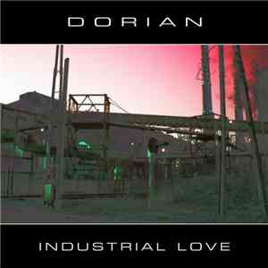 Dorian - Industrial Love