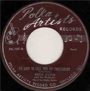 Eddie Kutta And His Orchestra - I'd Love To Call You My Sweetheart / Slim Boy Polka