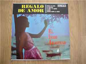 El Indio Araucano - Regalo De Amor