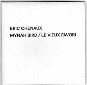 Eric Chenaux - Mynah Bird / Le Vieux Favori