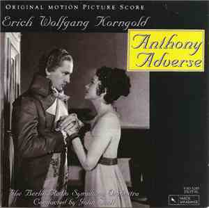 Erich Wolfgang Korngold - Anthony Adverse (Original Motion Picture Score)