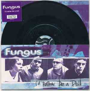 Fungus - I'd Rather Be A Doll