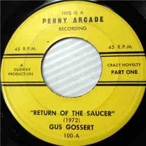 Gus Gossert - Return Of The Saucer