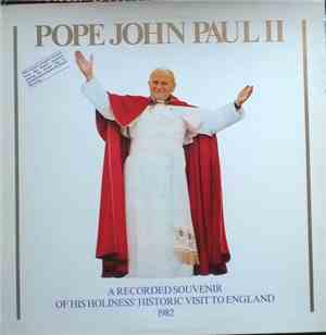 His Holiness Pope John Paul II - The Historic Visit Of His Holiness Pope John Paul II To England 1982