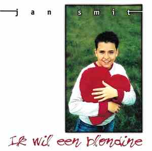 Jan Smit - Ik Wil Een Blondine