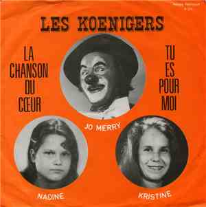Les Koenigers - La Chanson Du Coeur / Tu Es Pour Moi