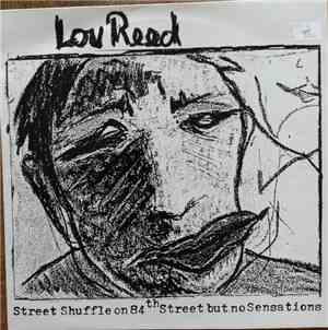 Lou Reed - Street Shuffle On 84th Street But No Sensations