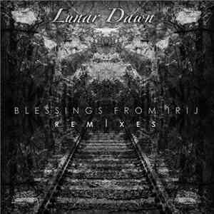 Lunar Dawn - Blessings From Irij Remixes