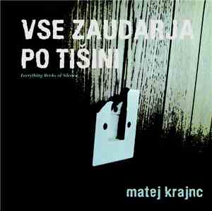Matej Krajnc - Vse Zaudarja Po Tišini