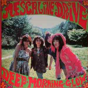 Mescaline Drive - Deep Morning Glow