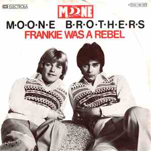Moone Brothers - Frankie Was A Rebel