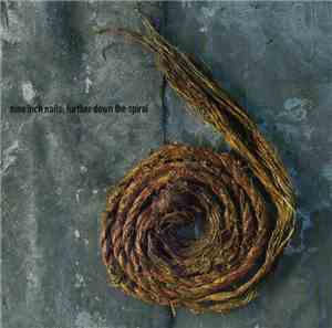 Nine Inch Nails - Further Down The Spiral