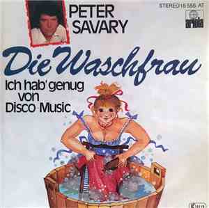 Peter Savary - Die Waschfrau / Ich Hab' Genug von Disco-Music
