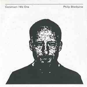 Philip Sherburne - Construct / Mix One