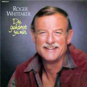 Roger Whittaker - Du Gehörst Zu Mir