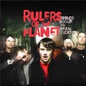 Rulers Of The Planet - Disco Boogie For Death Rockers