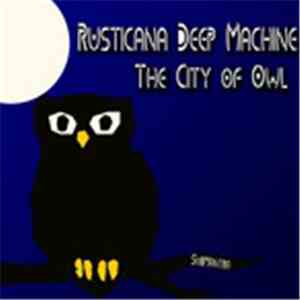 Rusticana Deep Machine - The City Of Owl
