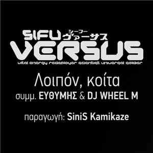 Sifu VERSUS - Λοιπόν, Κοίτα