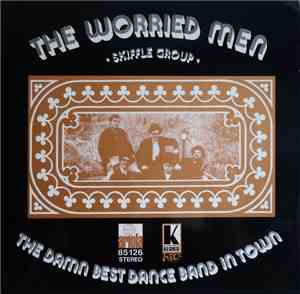 The Worried Men Skiffle Group - The Damn Best Dance Band In Town