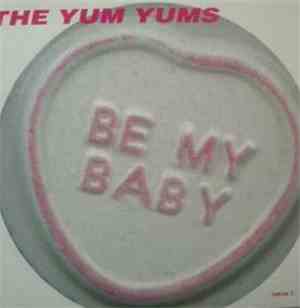 The Yum Yums  - Be My Baby