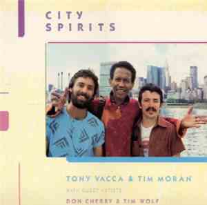 Tony Vacca & Tim Moran  With Don Cherry & Tim Wolf  - City Spirits