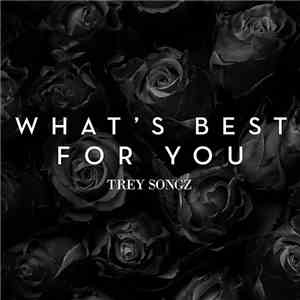 Trey Songz - What's Best for You