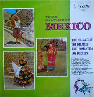 Trio Calaveras, Los Delfines , Los Duendes, Trio Romantico - Trios Rancheros de Mexico