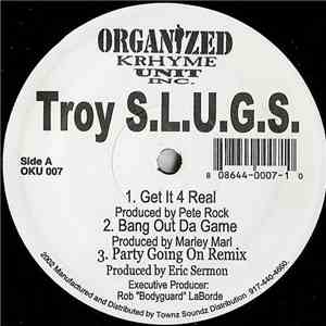 Troy S.L.U.G.S. - Get It 4 Real