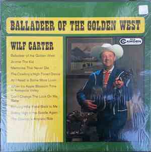 Wilf Carter - Balladeer Of The Golden West