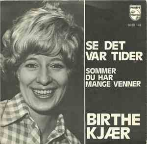 Birthe Kjær - Se Det Var Tider / Sommer Du Har Mange Venner