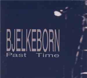 Bjelkeborn - Past Time