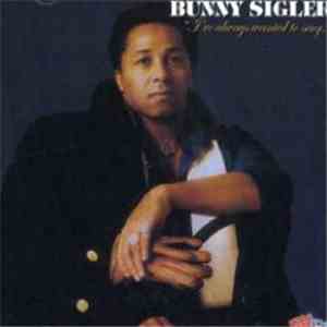 Bunny Sigler - I've Always Wanted To Sing...