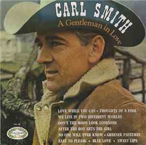 Carl Smith  - A Gentleman In Love