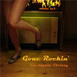 Catslappin' Chrissy - Gone Rockin'