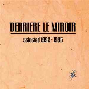 Derriere Le Miroir - Selected 1992-1995