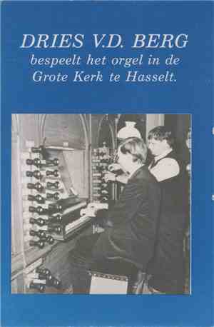 Dries V. D. Berg - Dries V.D. Berg Bespeelt Het Orgel In De Grote Kerk Te Hasselt