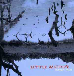 Little Muddy - Mayan Mud