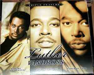 Luther Vandross - Triple Feature: Give Me The Reason/ Never Let Me Go / Power Of Love