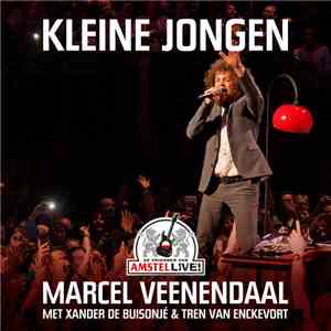 Marcel Veenendaal Met Xander de Buisonjé & Tren van Enckevort - Kleine Jongen