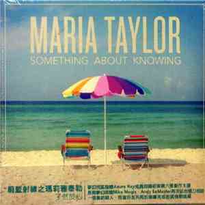 Maria Taylor - Something About Knowing